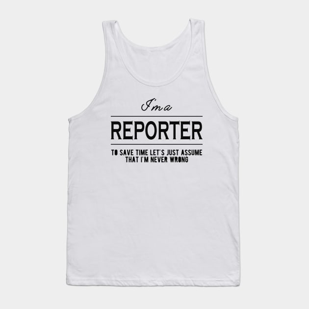 Reporter - Let's assume that I'm never wrong Tank Top by KC Happy Shop